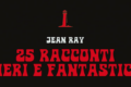 25 racconti neri e fantastici di Jean Ray | RECENSIONE